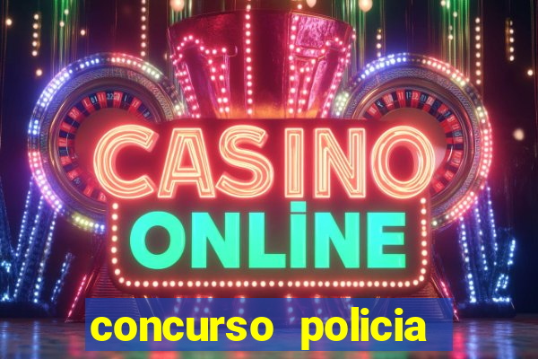 concurso policia civil bahia